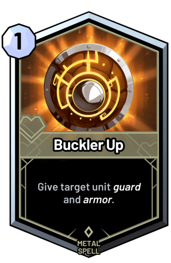 Buckler Up - Give target unit guard and armor.