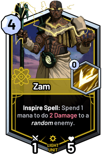 Zam - Inspire Spell: Spend 1 mana to do 2 Damage to a random enemy.