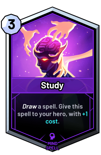 Study - Draw a spell. Give this spell to your hero, with +1 cost.