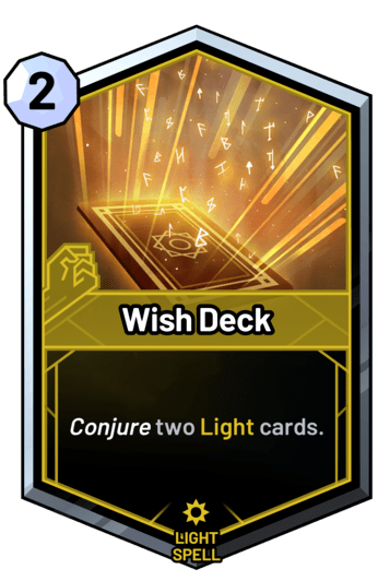 Wish Deck - Conjure two light cards.
