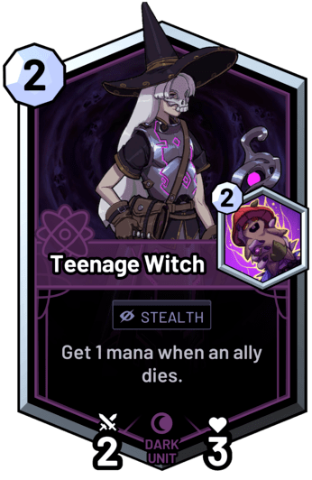 Teenage Witch - Get 1 mana when an ally dies.