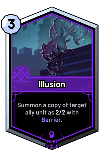 Illusion - Summon a copy of target ally unit as 2/2 with Barrier.