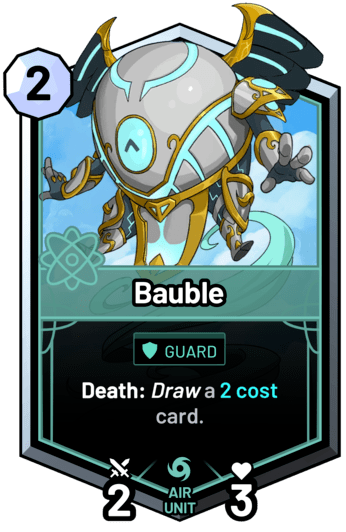 Bauble - Death: Draw a 2 cost card.